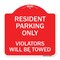 Signmission Reserved Parking Towing Resident Parking Violators Towed, Red & White Alum, 18" x 18", RW-1818-23004 A-DES-RW-1818-23004 - alternate 1
